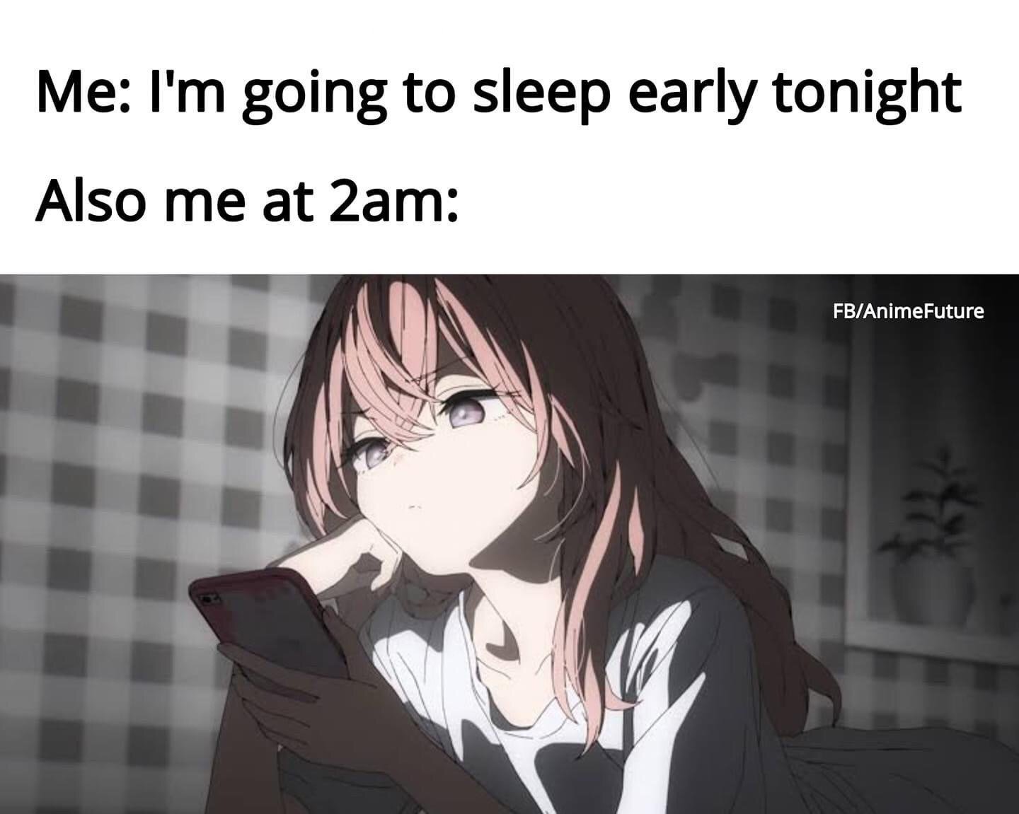 This is a relatable single-panel meme. The top section contains text reading "Me: I'm going to sleep early tonight" followed by "Also me at 2am:". Below the text is an anime-style illustration of a young girl with brown hair and pink highlights, looking dazed and tired as she rests her cheek on one hand while staring at her smartphone in a dimly lit room. The joke illustrates the extremely common experience of people intending to fix their sleep schedule by going to bed early, but failing to follow through and instead staying up late browsing their phone against their own plans.
