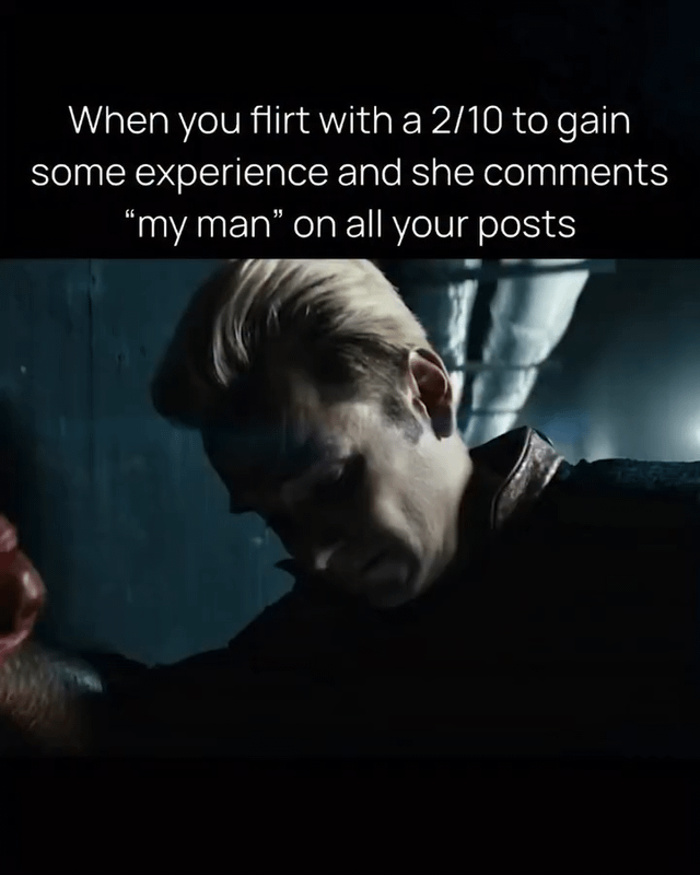 This is a single-panel relatable dating meme that uses a still frame of Homelander from the TV show *The Boys*, who is shown with his head bowed in stressed, regretful discomfort. The overlaid text describes a common (shallow) dating scenario: a person flirts with someone they rate as 2/10 in attractiveness just to practice flirting and gain dating experience, but the other person unexpectedly becomes attached and publicly claims them by commenting 'my man' on every one of their social media posts. The joke plays on the humor of a poorly thought-out shallow plan backfiring, leaving the original person stuck in an unwanted situation they did not anticipate, matching the regretful mood of the character shown.