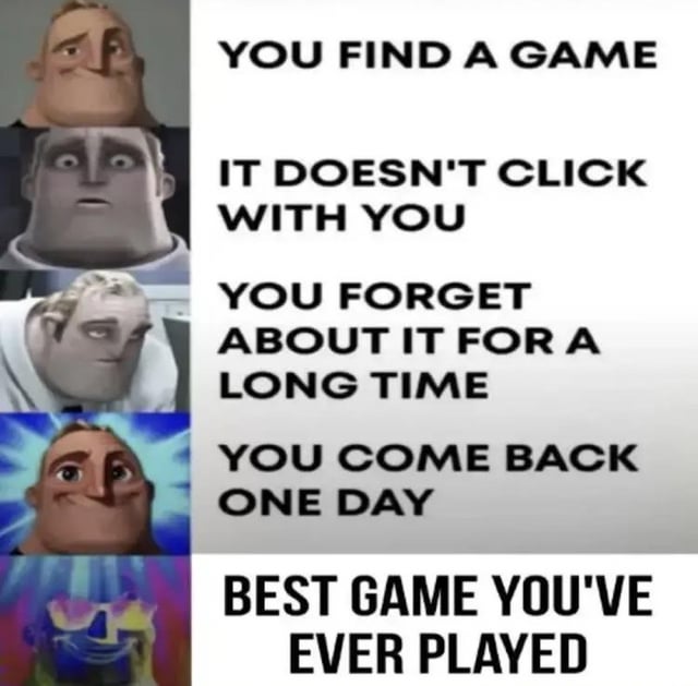 This is a 5-panel ascending positive reaction meme using edited versions of the character Mr. Incredible (Bob Parr) from Pixar's *The Incredibles*. Each panel pairs an increasingly happy/euphoric edit of Mr. Incredible with a step in a common gamer experience: 1) Normal neutral Mr. Incredible paired with the line "YOU FIND A GAME", 2) Shocked confused desaturated Mr. Incredible paired with "IT DOESN'T CLICK WITH YOU", 3) Tired disinterested pale Mr. Incredible paired with "YOU FORGET ABOUT IT FOR A LONG TIME", 4) Happy slightly glowing Mr. Incredible paired with "YOU COME BACK ONE DAY", 5) Glowing rainbow euphoric Mr. Incredible paired with "BEST GAME YOU'VE EVER PLAYED". The meme humorously depicts the common experience of initially disliking a game, only to fall in love with it when revisiting it at a later date.