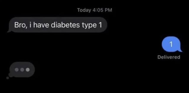 This is a screenshot of an iMessage chat interface. The timestamp at the top reads 'Today 4:05 PM'. A received gray message bubble on the left says 'Bro, i have diabetes type 1'. On the right side, a blue sent message bubble only contains the number '1', with a 'Delivered' label below it. A gray typing indicator bubble also appears on the left, indicating the friend who shared his type 1 diabetes diagnosis is typing a response after receiving the extremely unempathetic, dismissive reply. The dark humor of the meme comes from the absurdly rude and tone-deaf response the sender gave to their friend's serious health news, so the title 'Pray for him' refers to the person who sent the '1' reply, as he is very likely to face an angry reaction from his friend.