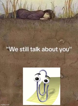 The meme consists of two main visual elements. The upper portion shows a person lying face down in dry, cracked dirt with tall grass in the background, appearing to be asleep or resting. Overlaid on this section is the text 'We still talk about you' in white font. The lower portion features a small inset image of Clippy, Microsoft Office's iconic anthropomorphic paperclip assistant, which has large, round eyes and is standing on a yellow lined paper. A watermark reading 'imgflip.com' is visible in the bottom left corner. The combination evokes nostalgia for Clippy, the discontinued Office assistant, suggesting it is still remembered fondly.