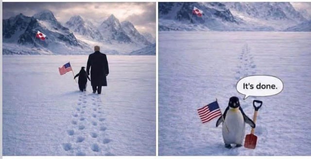 A two-panel meme. Left panel: A person in a dark coat walks through a snowy, mountainous landscape alongside a penguin; both hold small US flags, leaving footprints in the snow. Right panel: The penguin stands alone in the same snowy setting, now holding a red shovel, with a speech bubble reading 'It's done.' The humor stems from the fact that penguins are not native to Greenland (they inhabit Antarctica), implying the penguin has 'dealt with' the person who presumably held the misconception about penguins' habitat, hence the shovel (suggesting burial).