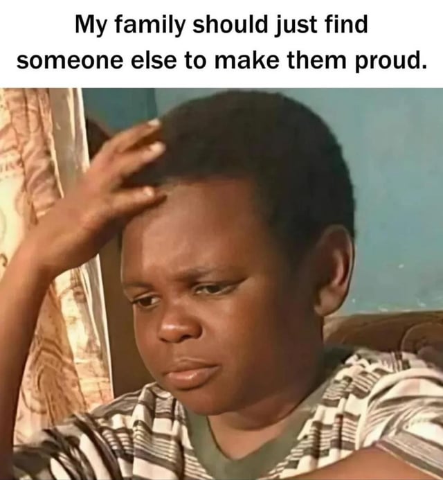This is a single-panel reaction meme. The top of the image carries a text caption that reads 'My family should just find someone else to make them proud.' Below the text is a widely recognized photo of child actor Osita Iheme from the Nollywood film series *Aki and Pawpaw*, posing with one hand on his forehead and a defeated, disappointed expression. The meme humorously expresses relatable feelings of underachievement and the sense that one is unable to live up to their family's expectations.
