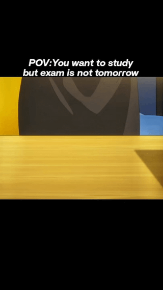 This is a relatable student meme consisting of a partial frame from an animated work, with text overlaid at the top reading 'POV:You want to study but exam is not tomorrow'. The visual shows an empty desk and a partially obscured character moving out of frame, which acts as a metaphor for immediately abandoning the intention to study when there is no urgent exam deadline the next day, poking fun at the common student experience of procrastinating on study when exams are still far away.