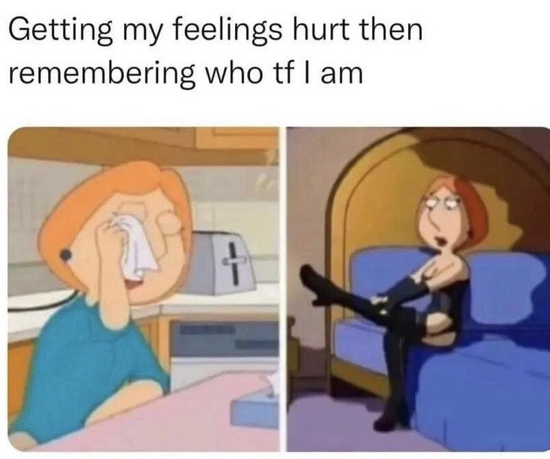 This is a two-panel reaction meme. The text at the top reads 'Getting my feelings hurt then remembering who tf I am'. The left panel shows Lois Griffin from the animated show Family Guy in regular casual clothing, crying and wiping her tears with a tissue, looking sad and vulnerable after her feelings are hurt. The right panel cuts to Lois in a confident, edgy black outfit, sitting on a bed with her legs crossed, looking intimidating and self-assured, representing the moment she remembers her own worth and regains her confidence after being upset.
