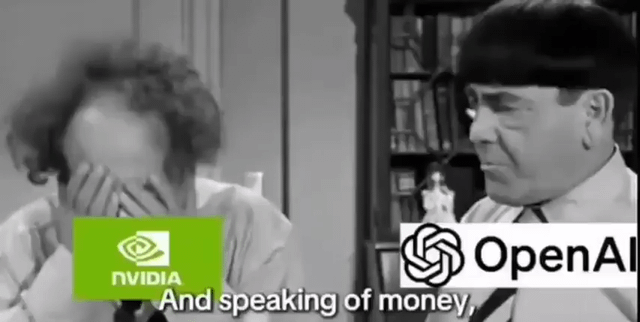 This is a humorous edited meme using black and white footage from the classic comedy series The Three Stooges. The character on the left, overlaid with the NVIDIA company logo, is holding his face in both hands in an expression of exasperation or awkwardness. The character on the right, overlaid with the OpenAI logo, is speaking to him. A subtitle at the bottom of the image reads "And speaking of money,". The joke references the financial dynamic in the AI industry: NVIDIA sells high-cost GPUs that AI companies like OpenAI rely on heavily, so OpenAI bringing up money-related topics (like the high cost of running AI services, most of which goes to purchasing NVIDIA hardware) elicits an awkward reaction from NVIDIA, who profits greatly from these expenses.