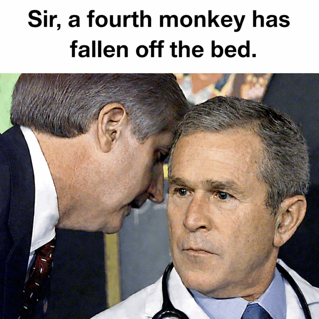 The meme consists of a real photograph featuring two individuals: one wearing a dark suit leaning in to whisper into the ear of another person dressed in a white doctor's coat with a stethoscope around their neck. The second person has a serious, attentive expression. At the top of the image, bold black text reads, 'Sir, a fourth monkey has fallen off the bed.' The juxtaposition of the serious whispering action and the absurd, nonsensical statement about monkeys falling off a bed creates a humorous effect, likely intended to evoke confusion or amusement through its randomness.