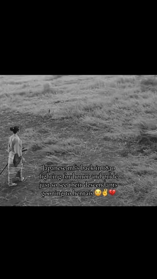 This meme features a black-and-white still image of a lone samurai walking across a barren, open field, paired with a sarcastic, humorous caption. The on-image text reads: "Japanese mfs back in 1850 fighting for honor and pride just so see their descendants gooning to hentais 😂🤌❤️". The core joke relies on the absurd contrast between the noble, traditional image of 19th-century Japanese samurai warriors (associated with honor, duty, and martial pride) and the modern internet stereotype of their descendants engaging in "gooning" (slang for prolonged, intense masturbation to pornographic content, specifically hentai, explicit Japanese anime/manga). The emojis (laughing face, pinching fingers, heart) amplify the playful, mocking tone of the generational contrast.