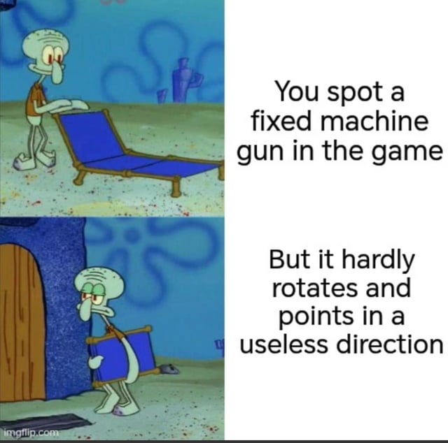 This is a two-panel relatable gaming meme that uses the popular Squidward folding lounge chair template from *SpongeBob SquarePants* to complain about a common frustrating issue in many video games. The top panel shows an excited Squidward pushing out a lounge chair, corresponding to the text that describes finding a fixed machine gun weapon while playing. The bottom panel shows a disappointed, annoyed Squidward dragging the lounge chair away to hide it, matching the text that explains the gun barely rotates, and is permanently stuck pointing in an entirely useless direction, making the weapon worthless. The meme expresses the common frustration players feel when encountering this poorly designed stationary weapon in games.