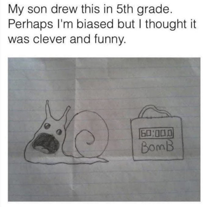 This meme features a top caption from a parent paired with a photo of their 5th grade son's pencil drawing on lined notebook paper. The parent's caption states: 'My son drew this in 5th grade. Perhaps I'm biased but I thought it was clever and funny.' The drawing depicts a snail with a shocked, wide open mouth on the left side, positioned right next to a rectangular bomb on the right. The bomb has a digital timer set to 60 minutes, and is clearly labeled 'BomB'. The humor comes from the dark, absurd pun: snails are famously extremely slow, so even a full hour on the bomb's timer gives the snail no realistic chance of escaping the explosion, making the innocent child's drawing unexpectedly humorous.