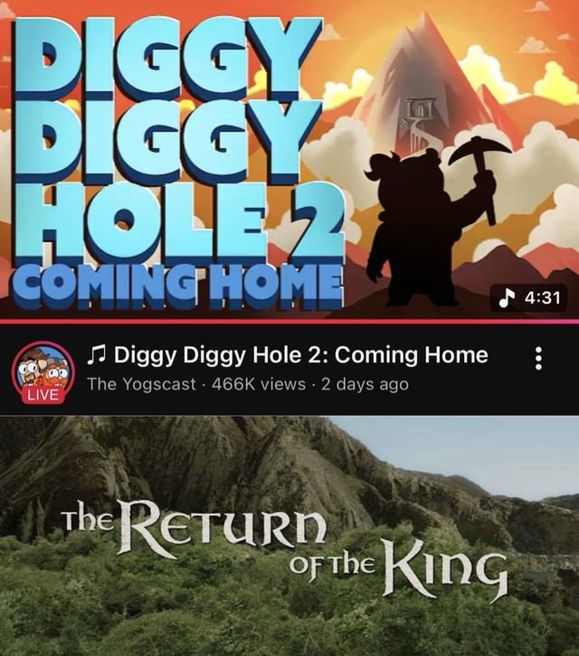 The image is a collage consisting of two main sections. The top section features a vibrant title card for 'Diggy Diggy Hole 2: Coming Home' with large blue text against an orange sunset backdrop, depicting a mountain with a structure and a silhouette of a character holding a pickaxe. The bottom section appears to be a video thumbnail/screenshot showing a mountainous landscape with the text 'The Return of the King' overlaid. Below this, video details are displayed: title 'Diggy Diggy Hole 2: Coming Home' by 'The Yogscast', with 466K views, uploaded 2 days ago, and a duration of 4 minutes and 31 seconds. A small 'LIVE' logo is present in the bottom left of the video section.