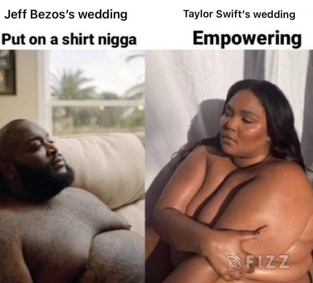 This is a two-panel side-by-side satirical meme. The left panel is labeled 'Jeff Bezos's wedding', with subtext reading 'Put on a shirt nigga', showing a shirtless Black man reclining casually on a beige couch. The right panel is labeled 'Taylor Swift's wedding', with subtext reading 'Empowering', showing singer Lizzo posing with her arms crossed while wearing a revealing, very thin-strap top. The meme contrasts the hypothetical public judgment of a man being shirtless at Bezos's wedding (framed as rude, requiring him to cover up) with the hypothetical public judgment of a woman wearing revealing clothing at Swift's wedding (framed as progressive and empowering), mocking perceived gendered double standards in public discourse around clothing acceptability, tied to the context of widely discussed high-profile weddings of Jeff Bezos and Taylor Swift.