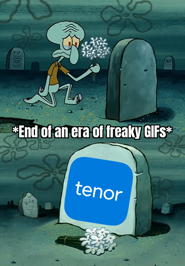 This is a two-panel reaction meme referencing the shutdown of Tenor's public third-party API by Google. The first panel shows Squidward Tentacles from SpongeBob SquarePants kneeling sadly, holding a bouquet of flowers as he prepares to place them on an unmarked grave in a graveyard. The second panel reveals the grave bears the Tenor platform logo, with bold text overlay reading '*End of an era of freaky GIFs*', humorously mourning the loss of easy third-party access to Tenor's large library of GIFs, including niche or absurd content often referred to as 'freaky GIFs'.