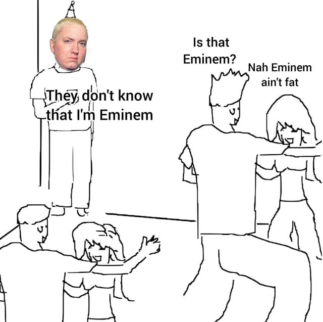 This is a single panel edited meme of a crudely drawn party scene. On the left, a man standing alone against a wall with a small party hat has a photograph of a heavier version of rapper Eminem edited onto his head, with overlay text reading 'They don't know that I'm Eminem'. On the right, two dancing party guests converse: the male guest asks if the man alone is Eminem, and the female guest responds that it cannot be him because 'Eminem ain't fat'. The joke references widely circulated real photos of Eminem from a period when he gained weight, playing on the public's common perception of Eminem as slim, so the party guests do not recognize his heavier appearance while he is aware of his own identity.