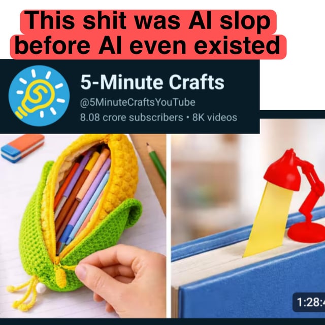 This meme satirizes the YouTube channel 5-Minute Crafts, known for its often impractical, gimmicky DIY projects. The top red text overlay reads "This shit was AI slop before AI even existed", drawing a humorous comparison between the channel's low-value, unhelpful content and the generic, low-quality "slop" commonly associated with early or low-effort AI-generated content. The image features two examples of the channel's projects: on the left, a hand opening a crocheted corn-shaped pencil case (a needlessly complex alternative to a standard pencil pouch), and on the right, a desk lamp repurposed as a bookmark (an obviously impractical use of a functional lamp). The meme uses this comparison to mock the channel's reputation for producing viral but useless DIY hacks.