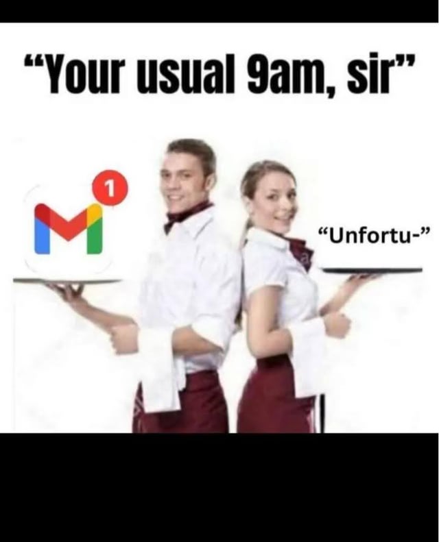 This is a relatable job search meme featuring two back-to-back restaurant servers holding serving trays. The male server on the left holds a tray with the Gmail logo marked with a red 1 unread notification badge, with text above him reading 'Your usual 9am, sir', referring to the common experience of job seekers receiving regular rejection emails first thing in the workday morning. The female server on the right begins speaking with the cut-off text 'Unfortu-', referencing the ubiquitous opening line 'unfortunately' that nearly all job application rejection emails start with, humorously highlighting the frustrating, predictable nature of constant rejections during a job search.