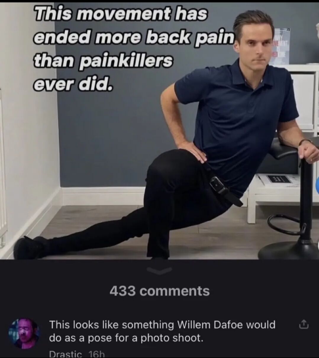 The image is a screenshot of a social media post combining a fitness tip and a humorous user comment. The upper section features a man in a navy polo shirt demonstrating a side stretch pose: he leans on a stool with one hand, rests his other hand on his hip, has one leg bent for support and the other extended straight out along the floor. Overlaid text on this section claims 'This movement has ended more back pain than painkillers ever did.' Below the post content, the interface shows there are 433 comments, with the top comment from user 'Drastic' joking that the stretch pose looks identical to a dramatic pose actor Willem Dafoe would use for a photoshoot, creating a lighthearted, funny contrast between the practical fitness advice and the pop culture reference.