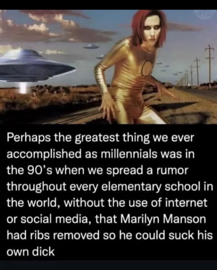 The image features a person in a gold metallic bodysuit standing on a desert road with multiple UFOs hovering in the sky, including a large one emitting a beam of light. Below the image is a text block that reads: 'Perhaps the greatest thing we ever accomplished as millennials was in the 90's when we spread a rumor throughout every elementary school in the world, without the use of internet or social media, that Marilyn Manson had ribs removed so he could suck his own dick.'