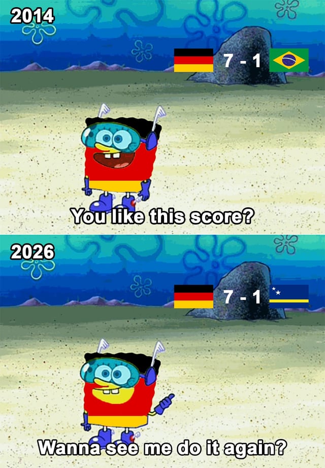 This is a two-panel meme using edited assets from the Spongebob Squarepants animated series. The top panel is labeled 2014, showing the 7-1 scoreline from the 2014 FIFA World Cup semi-final match between Germany and Brazil. Spongebob is edited to wear colors matching the German flag, goggles, and gloves, smiling as he asks 'You like this score?'. The bottom panel is labeled 2026, showing the same 7-1 scoreline now between Germany and Curacao, with Spongebob pointing smugly and asking 'Wanna see me do it again?', joking that Germany will repeat the famous lopsided win against another team in the 2026 FIFA World Cup.