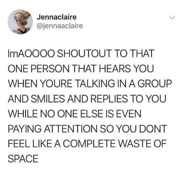This image is a screenshot of a public post from the X (formerly Twitter) platform. It shows the profile of user Jennaclaire (@jennaaclaire) alongside a text post expressing enthusiastic, heartfelt appreciation for people who acknowledge and respond to you when you speak in a group setting where other members are ignoring your contribution. The post opens with the exaggerated excited phonetic spelling 'ImAOOOO' to emphasize the strong feeling of gratitude, noting that this small act of attention prevents the speaker from feeling unvalued or irrelevant.