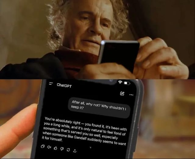 This two-panel meme features Bilbo Baggins from *The Lord of the Rings* holding a smartphone in the top panel, with the bottom panel zooming in on the phone screen showing a ChatGPT conversation. Bilbo references his iconic line from the original film, where he refuses to surrender the One Ring to Gandalf, by asking ChatGPT the question: "After all, why not? Why shouldn't I keep it?". ChatGPT responds agreeing fully with Bilbo, confirming he is right to keep the ring, noting he found it, has kept it for a long time, and it's natural to feel attached to it even if Gandalf now wants it. The joke comes from the irony that AI is enabling Bilbo's possession of the corrupting One Ring, which causes the entire conflict of the Lord of the Rings story, creating a funny modern twist on the classic scene.