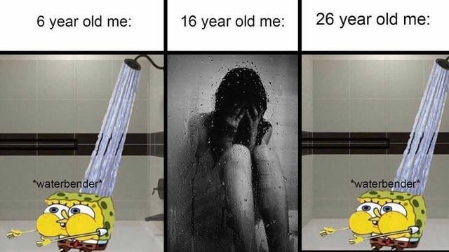A three-panel meme depicting the age progression of 'me' at 6, 16, and 26 years old in a shower setting. The left panel (6 year old) shows a cheerful SpongeBob SquarePants character labeled 'waterbender' under a shower with flowing water, appearing playful. The middle panel (16 year old) is a black-and-white image of a sad teenager sitting on the shower floor with head in hands, conveying melancholy. The right panel (26 year old) mirrors the left, returning to the cheerful SpongeBob character labeled 'waterbender' under the shower. The meme humorously contrasts childhood joy, teenage angst, and adult nostalgia for simpler pleasures.