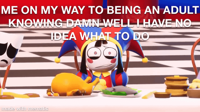 An animated meme featuring a cartoon jester character sitting at a table with food against a checkered background. The jester has a tired, unamused expression that subtly changes across frames, eventually forming a slight smirk. The text overlay reads 'ME ON MY WAY TO BEING AN ADULT KNOWING DAMN WELL I HAVE NO IDEA WHAT TO DO,' humorously expressing the feeling of pretending to be competent at adulting while actually being clueless. The character wears a traditional jester outfit with a red and blue hat, and the table features a roasted turkey/chicken and other food items.