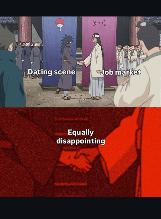 A two-panel meme utilizing a scene from the anime 'Naruto.' The top panel depicts two iconic characters, Hashirama Senju (in white robes) and Madara Uchiha (in dark robes), shaking hands in front of a crowd of onlookers. The left side of the handshake is labeled 'Dating scene' and the right side 'Job market,' visually equating the two contexts. The bottom panel is a close-up of their clasped hands against a red background, overlaid with the text 'Equally disappointing,' humorously conveying that both dating and job hunting lead to similar letdowns.