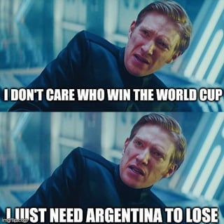This is a two-panel reaction meme using a screenshot of the character General Hux from Star Wars: The Force Awakens, who displays an angry, resentful expression in both panels. The first panel is overlaid with text reading "I DON'T CARE WHO WIN THE WORLD CUP", and the second panel has text reading "I JUST NEED ARGENTINA TO LOSE". The meme expresses petty, bitter sentiment from football fans who hold a grudge against the Argentina national football team, most commonly arising after Argentina's victory in the 2022 FIFA World Cup.