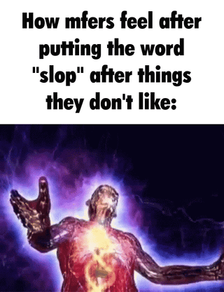 A meme featuring a 2x2 grid of the same template. Each quadrant contains the text 'How mfers feel after putting the word "slop" after things they don't like:' above an image of a glowing, otherworldly figure with a fiery chest and outstretched arms against a cosmic background. The figure's posture changes slightly across the quadrants, suggesting animation or movement, implying an exaggeratedly powerful or transcendent reaction to adding 'slop' to disliked things.