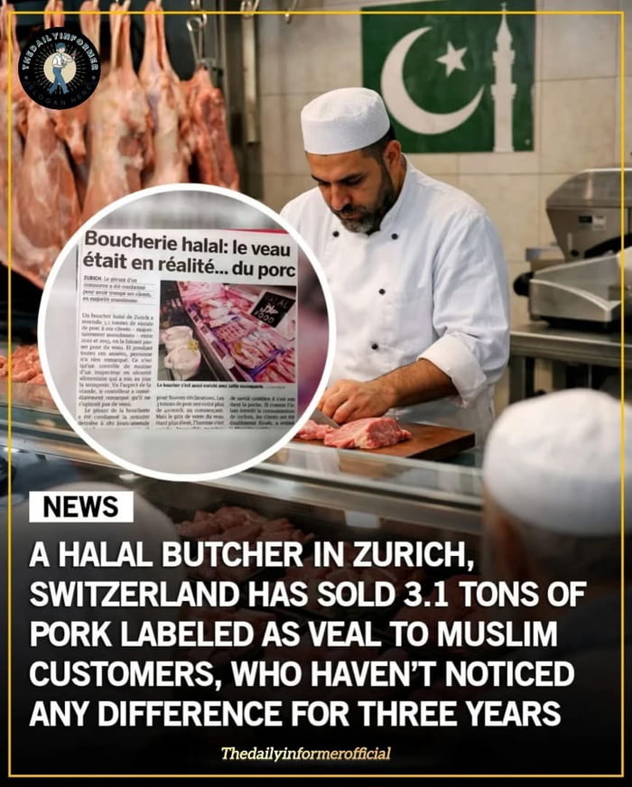 This is a meme graphic showing a Muslim halal butcher cutting meat in his shop, with a Pakistani flag visible on the wall behind him. An overlaid zoomed-in newspaper clipping highlights the story, and large text at the bottom explains the news incident: a halal butcher in Zurich, Switzerland mislabeled 3.1 tons of pork as veal and sold it to Muslim customers over three years, and none of the customers noticed any difference. The meme gets its humor from the irony of customers following strict dietary restrictions unknowingly eating prohibited pork for years without noticing.