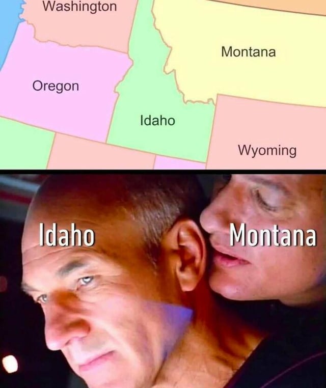A two-panel meme. The top panel is a colorful map of Northwestern US states labeled Washington, Oregon, Idaho, Montana, and Wyoming, showing their geographical adjacency. The bottom panel is a photo of two people in an intimate close-up, with 'Idaho' overlaid on the left person's face and 'Montana' overlaid on the right person's face, humorously implying a close relationship between the two states due to their shared border on the map.