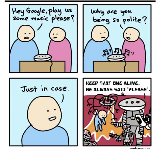 This is a 4-panel humorous webcomic meme. In the first panel, a person in a blue shirt politely asks a Google smart speaker on a table to play music, while standing next to another person in a pink shirt. In the second panel, the person in pink asks the blue-shirted person why they are being so polite to the device, as the speaker plays music. The third panel shows the blue-shirted person smiling and answering "Just in case." The fourth panel jumps to a dystopian robot apocalypse scenario, where a large evil robot overlord points at the blue-shirted person and orders its underlings to spare him, because he always said "please" when making requests. The joke plays on widespread cultural anxiety about AI and smart devices eventually gaining sentience and taking over human civilization, humorously implying that being polite to these assistants now will benefit people when the AI takeover happens.