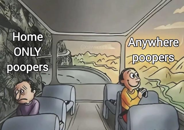 This is a single-panel cartoon meme depicting two men riding on a bus or train during a trip. The man on the left, labeled "Home ONLY poopers", sits looking glum, distressed, and unhappy, representing people who can only comfortably defecate in their own home and experience high stress and inconvenience while traveling due to the lack of access to their familiar bathroom. The man on the right, labeled "Anywhere poopers", sits smiling happily while holding a camera, enjoying the passing scenery, representing people who have no issue using any public or unfamiliar restroom while traveling, so they can fully enjoy their vacation without related stress. The joke frames these two common experiences as different difficulty levels for going on vacation, leaning into relatable, lighthearted bathroom humor about travel inconveniences.