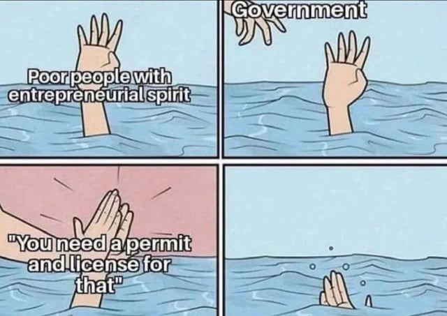 A 4-panel comic meme depicting the struggle of small businesses. The first panel shows a hand labeled 'Poor people with entrepreneurial spirit' reaching up from water,象征挣扎求生. The second panel shows a 'Government' hand approaching the struggling hand. The third panel features a speech bubble with the text 'You need a permit and license for that' against a pink background. The fourth panel shows the entrepreneurial hand submerging underwater with bubbles, implying being overwhelmed by regulatory requirements. The comic critiques how government permits and licenses hinder small businesses' ability to survive.