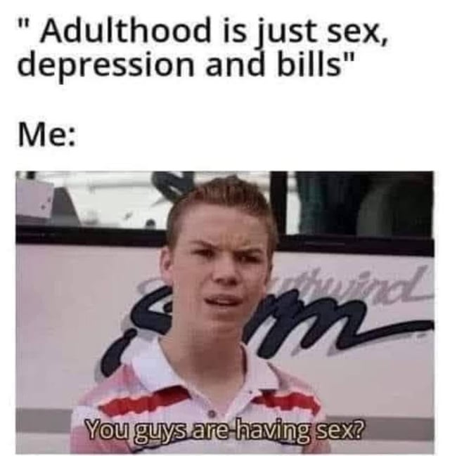 A meme featuring two sections of text and an image. The top text reads 'Adulthood is just sex, depression and bills' followed by 'Me:' beneath it. Below this text is an image of a real person (likely a teenager or young adult) with a confused and surprised expression, wearing a white and red striped polo shirt. The person is positioned in front of a background that appears to include a bus with partial text visible. Overlaid on the image is the caption 'You guys are having sex?'. The meme humorously subverts the common trope of listing adulthood struggles by highlighting a relatable feeling of exclusion from one of the mentioned elements (sex), creating a funny and relatable commentary on the disparities in adult experiences.