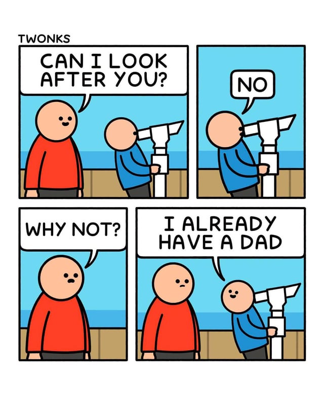 This is a 4-panel digital comic. In the first panel, a person in a red shirt smiles and asks a person in a blue shirt, who is using a seaside observation telescope, 'CAN I LOOK AFTER YOU?'. In the second panel, the blue-shirted person answers 'NO' without looking away from the telescope. In the third panel, the red-shirted person looks confused and asks 'WHY NOT?'. In the final panel, the blue-shirted person turns to smile at them and replies 'I ALREADY HAVE A DAD'. The joke relies on a pun: 'look after you' can both mean taking a turn looking through the telescope after the current user, and acting as a caregiver/guardian for someone, which is a role typically associated with a dad, making it a classic dad joke.