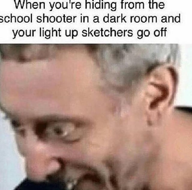 This is a single-panel dark humor meme. The top section displays black text on a white background that reads 'When you're hiding from the school shooter in a dark room and your light up sketchers go off'. Below the text is a blurry close-up shot of public figure Jordan Peterson, who wears a visibly distressed, mortified, pained expression. The joke functions as dark comedy referencing the widespread issue of school shootings in the United States, paired with the common relatable concept of self-sabotage: the person hiding accidentally gives away their own location when their light-up Skechers activate in the dark, making them their own worst enemy, which aligns with the original post title.
