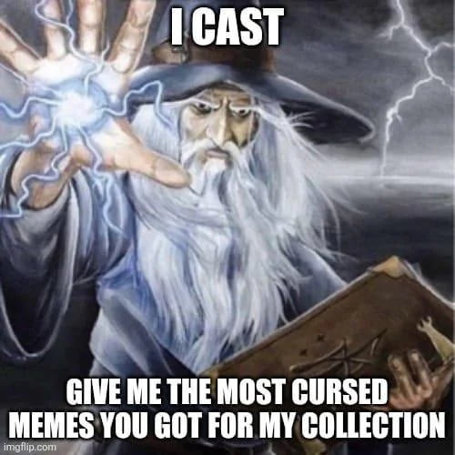 The image features a classic illustrated fantasy wizard with a long white beard, wide dark wizard hat, and flowing grey robes, standing against a stormy sky with lightning in the background. He holds an old leather-bound spellbook in one hand, and extends his other hand forward to cast a bright lightning spell. White bold text is overlaid at the top reading 'I CAST', and at the bottom reading 'GIVE ME THE MOST CURSED MEMES YOU GOT FOR MY COLLECTION'. It is a humorous reaction meme used playfully to demand other internet users share their most bizarre, shocking, or obscure cursed content.