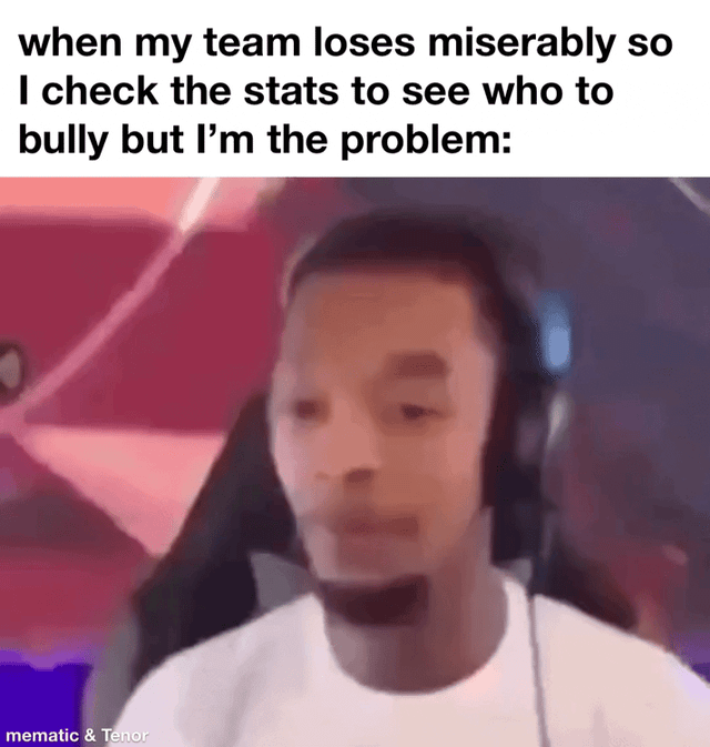 A multi-frame meme featuring a real person wearing headphones, with a recurring text overlay: 'when my team loses miserably so I check the stats to see who to bully but I'm the problem:'. The frames show the person's face transitioning from blurred/indistinct to increasingly clear, revealing a shocked or embarrassed expression, humorously depicting the moment of self-realization after initially blaming others for a team loss.