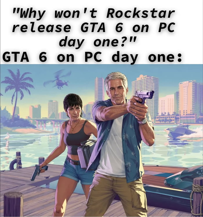 This is a gaming meme referencing the highly anticipated Grand Theft Auto 6 release. The top text poses the common fan question: 'Why won't Rockstar release GTA 6 on PC day one?'. Below this, a line of text reads 'GTA 6 on PC day one:' followed by the official promotional art for GTA 6 showing the game's two protagonists, Jason and Lucia, pointing guns directly towards the viewer. The joke implies that a day one PC release of GTA 6 would be so poorly optimized, ridden with bugs, or otherwise broken that it would feel like the game is attacking its players, which is the reason Rockstar traditionally delays PC ports of their major titles to fix issues first.