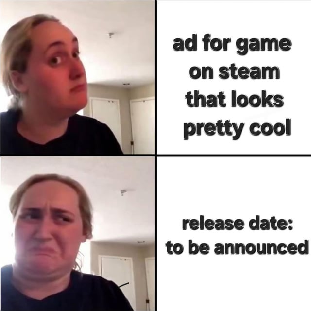This is a 4-panel 2-column reaction meme. The left column features two stills of the popular 'Kombucha Girl' reaction face: the top panel shows her looking curious and positively interested, while the bottom panel shows her frowning in disappointment and disgust. The top right panel text reads 'ad for game on steam that looks pretty cool', paired with her positive reaction. The bottom right panel text reads 'release date: to be announced', paired with her negative reaction. The meme expresses the common relatable frustration of seeing appealing advertisements for upcoming Steam video games that have no confirmed release date, meaning users cannot purchase or play the game immediately even if they are interested in it.