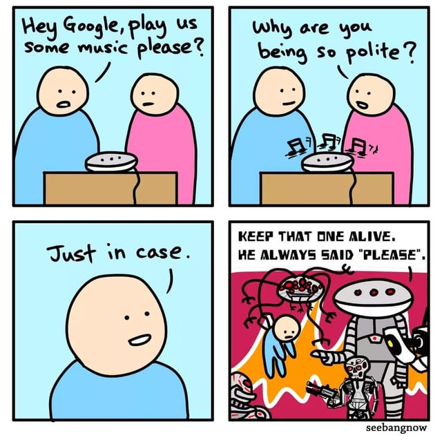 This is a 4-panel comedic meme. In the first panel, a stick figure wearing a blue shirt speaks to a Google Home smart speaker on a table, saying 'Hey Google, play us some music please?', standing next to another stick figure in a pink shirt. In the second panel, the pink-shirted figure asks the blue-shirted figure 'Why are you being so polite?' as music notes appear around the active smart speaker. In the third panel, the blue-shirted figure smiles and responds 'Just in case.' The fourth panel cuts to a chaotic robot apocalypse scene: a large menacing robot points at the captured blue-shirted figure, telling the other hostile robots 'KEEP THAT ONE ALIVE. HE ALWAYS SAID "PLEASE".' The joke is that the person was intentionally polite to AI assistants as a precaution to receive favorable treatment when artificial intelligence eventually takes over and enslaves humanity, which is the 'futureproofing' referenced in the title.