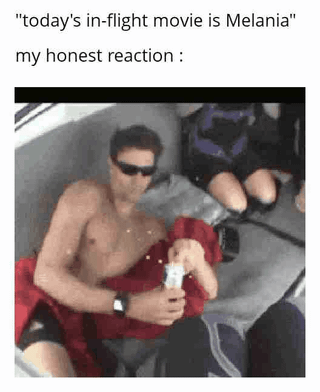 A four-frame GIF meme depicting an extreme reaction to the announcement 'today's in-flight movie is Melania'. The sequence shows: 1) A shirtless person looking out a plane window; 2) The same person holding a beverage can, grinning excitedly; 3) The person jumping out of the plane; 4) The person skydiving away. The humor lies in the over-the-top, sarcastic reaction, implying the individual would rather skydive than watch the in-flight movie.
