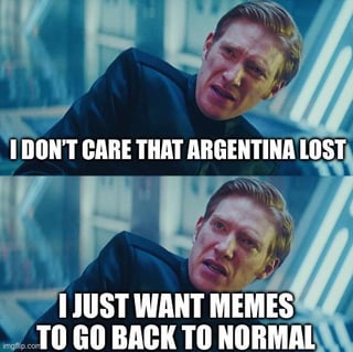 This is a two-panel reaction meme using a shot of frustrated General Hux from Star Wars: The Force Awakens for both panels. The first panel has overlaid text stating 'I DON'T CARE THAT ARGENTINA LOST', while the second panel has text reading 'I JUST WANT MEMES TO GO BACK TO NORMAL'. It expresses the relatable frustration of internet users with no interest in sports who are tired of their meme feeds being flooded with sports-related content after a high-profile Argentina national football team loss, likely from a FIFA World Cup match.