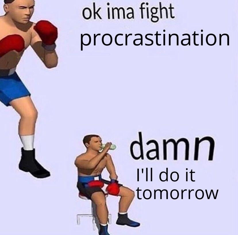 This two-panel relatable meme features low-poly 3D boxer characters. In the top panel, a boxer stands in a fighting pose wearing red boxing gloves, next to text that states 'ok ima fight procrastination', representing the moment someone decides to stop delaying tasks and be productive. In the bottom panel, the same boxer is sitting on a stool drinking water, next to text that reads 'damn I'll do it tomorrow', humorously depicting the immediate loss of motivation and return to procrastinating that many people experience when they try to stop putting off work.