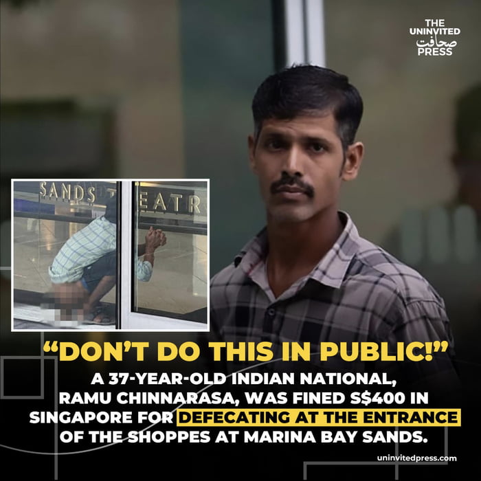 The image is a news-style collage featuring a 37-year-old Indian national, Ramu Chinnarasa, on the right side. To the left, there are two inset images showing a person defecating at the entrance of The Shoppes at Marina Bay Sands. Prominent yellow and white text overlays the bottom half, reading: 'DON'T DO THIS IN PUBLIC! A 37-YEAR-OLD INDIAN NATIONAL, RAMU CHINNARASA, WAS FINED S$400 IN SINGAPORE FOR DEFECATING AT THE ENTRANCE OF THE SHOPPES AT MARINA BAY SANDS.' The top right corner displays 'THE UNINVITED PRESS' watermark, and the bottom includes 'uninvitedpress.com'.