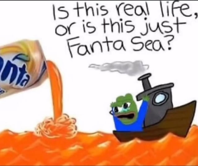 An illustration depicting Pepe the Frog, a well-known internet meme character, sitting in a small wooden boat. The boat floats on a bright orange liquid that appears to be pouring from an oversized Fanta soda can positioned in the top left corner. Above the scene, handwritten-style text reads, 'Is this real life, or is this just Fanta sea?', which is a pun on the word 'fantasy'. Pepe has a concerned or confused expression, with wide eyes and a slightly open mouth, as he navigates the small boat through the orange liquid. The background is plain white, emphasizing the central elements of the Fanta can, the orange liquid, and Pepe in the boat.