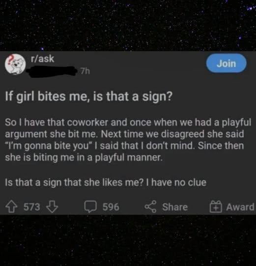 This is a screenshot of an anonymous user's post from the Reddit r/ask community. The poster asks for advice about his female coworker: she first bit him during a playful argument, later threatened to bite him again when they had a disagreement, and has continued to bite him playfully after he stated he did not mind the behavior. He is unsure if this pattern of behavior is a sign that the coworker has romantic feelings for him. At the time the screenshot was taken, the post had 573 upvotes and 596 comments.