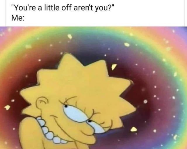 A meme featuring Lisa Simpson from the animated series 'The Simpsons' displaying a sarcastic and amused expression. Lisa is shown tilting her head slightly to the side, smiling with her teeth visible, and giving a side-eye glance. The background is a vibrant rainbow gradient with small, star-like sparkles scattered throughout. The top text reads, 'You're a little off aren't you?' followed by 'Me:' below, implying the user is responding to someone perceived as behaving oddly or unusually, using Lisa's dismissive yet amused reaction.